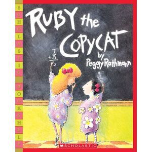 Ruby the Copycat -- Peggy Rathmann